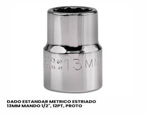 DADO ESTANDAR METRICO ESTRIADO 13MM MANDO 1/2\